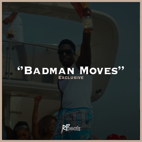 Badman Moves - Exclusive